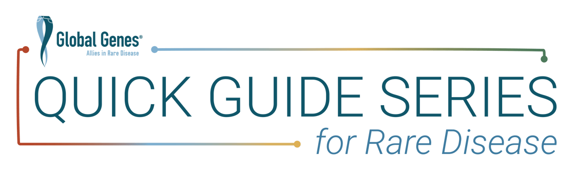 Global Genes Quick Guide Series for Rare Disease